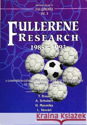 Fullerene Research 1985: 1993 H. Maczelka Andras Peter Schubert Tibor Braun 9789810220518