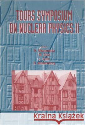 Tours Symposium on Nuclear Physics II H. Utsunomiya M. Ohta J. Galin 9789810221560