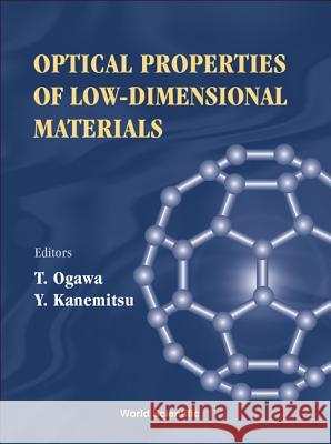 Optical Properties of Low-Dimensional Materials Kanemitsu, Yoshihiko 9789810222314 World Scientific Publishing Company