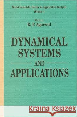 Dynamical Systems and Applications Agarwal, Ravi P. 9789810223830 World Scientific Publishing Co Pte Ltd
