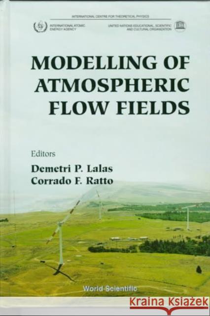 Modelling of Atmospheric Flow Fields Lalas, Demetri P. 9789810225094 World Scientific Publishing Co Pte Ltd