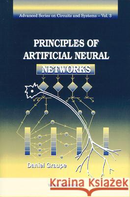 Principles Of Artificial Neural Networks Daniel Graupe, Wai-kai Chen 9789810225162