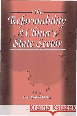 The Reformability of China's State Sector Wen, James 9789810226558 World Scientific Publishing Company