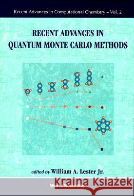 Recent Advances in Quantum Monte Carlo Methods W.A. Lester   9789810230098 World Scientific Publishing Co Pte Ltd