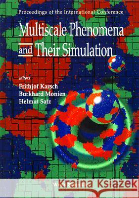 Multiscale Phenomena and Their Simulation - Proceedings of the International Conference Frithjof Karsch Burkhard Monien Helmut Satz 9789810230906