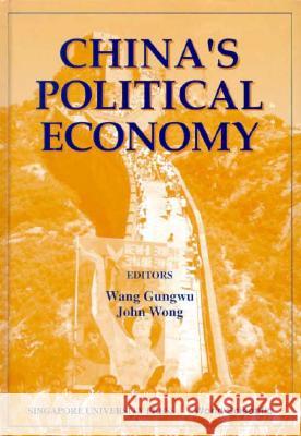 China's Political Economy Wang Gungwu John Wong 9789810234287 World Scientific Publishing Company