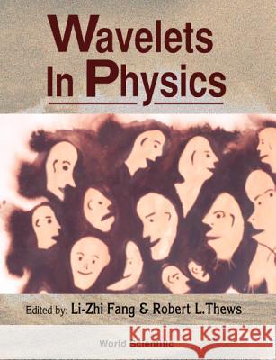 Wavelets in Physics Fang, Lizhi 9789810234621 World Scientific Publishing Company
