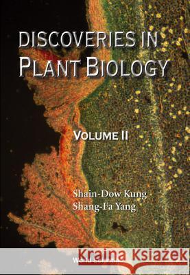 Discoveries in Plant Biology (Volume II) Shain-Dow Kung Shang-Fa Yang 9789810235475 World Scientific Publishing Company