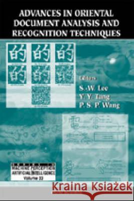 Advances in Oriental Document Analysis and Recognition Techniques Lee, Seong-Whan 9789810237448 World Scientific Publishing Company