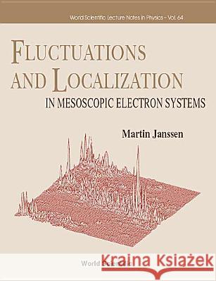Fluctuations and Localization in Mesoscopic Electron Systems Janssen, Martin 9789810242091 World Scientific Publishing Company