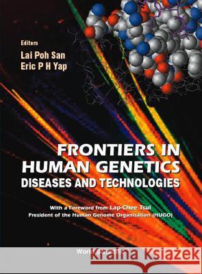 Frontiers in Human Genetics: Diseases and Technologies Lai, Coral Poh San 9789810244583 Imperial College Press