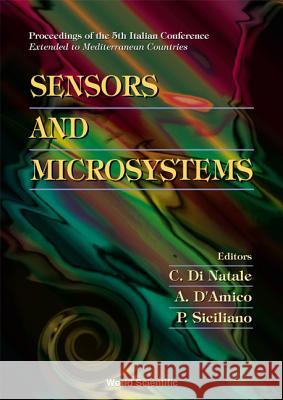 Sensors and Microsystems - Proceedings of the 5th Italian Conference - Extended to Mediterranean Countries C. Di Natale A. D'Amico P. Siciliano 9789810244873 World Scientific Publishing Company