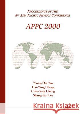 Appc 2000, Procs of the 8th Asia-Pacific Physics Conference Yeong-Der Yao Hai-Yang Cheng Chia-Seng Chang 9789810245573 World Scientific Publishing Company