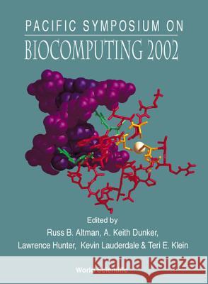Biocomputing 2002 - Proceedings Of The Pacific Symposium A Keith Dunker, Kevin Lauderdale, Lawrence Hunter 9789810247775