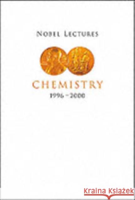 Nobel Lectures in Chemistry, Vol 8 (1996-2000) Grenthe, Ingmar 9789810249588 World Scientific Publishing Co Pte Ltd