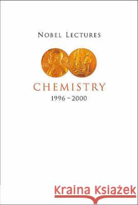Nobel Lectures in Chemistry, Vol 8 (1996-2000) Grenthe, Ingmar 9789810249595 World Scientific Publishing Co Pte Ltd