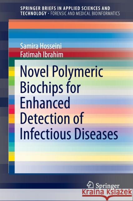 Novel Polymeric Biochips for Enhanced Detection of Infectious Diseases Samira Hosseini Fatimah Ibrahim 9789811001062 Springer