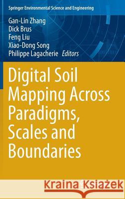 Digital Soil Mapping Across Paradigms, Scales and Boundaries Gan-Lin Zhang Dick Brus Feng Liu 9789811004148 Springer
