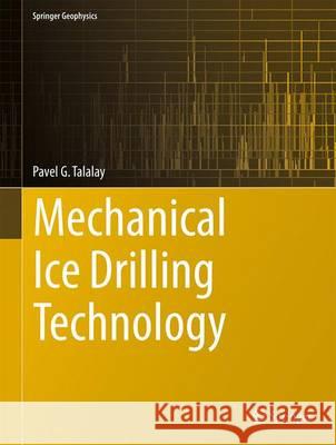 Mechanical Ice Drilling Technology Pavel G. Talalay 9789811005596