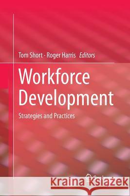 Workforce Development: Strategies and Practices Short, Tom 9789811013638 Springer