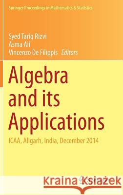 Algebra and Its Applications: Icaa, Aligarh, India, December 2014 Rizvi, Syed Tariq 9789811016509
