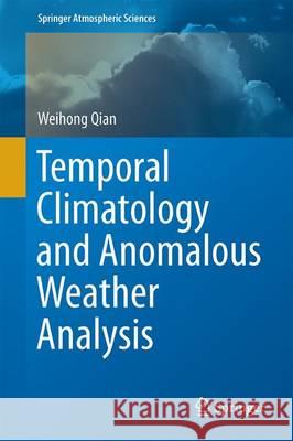 Temporal Climatology and Anomalous Weather Analysis Weihong Qian 9789811036408