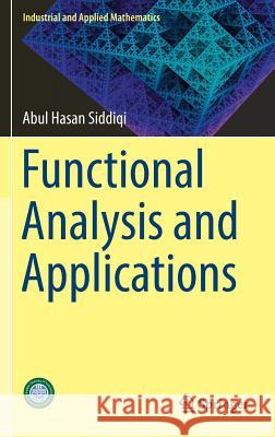 Functional Analysis and Applications Abul Hasan Siddiqi 9789811037245 Springer