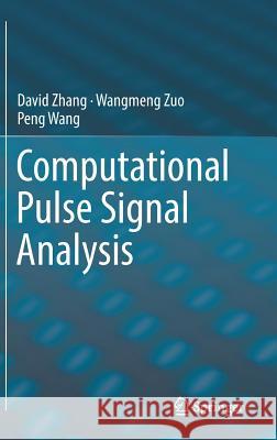 Computational Pulse Signal Analysis David Zhang Wangmeng Zuo Peng Wang 9789811040436