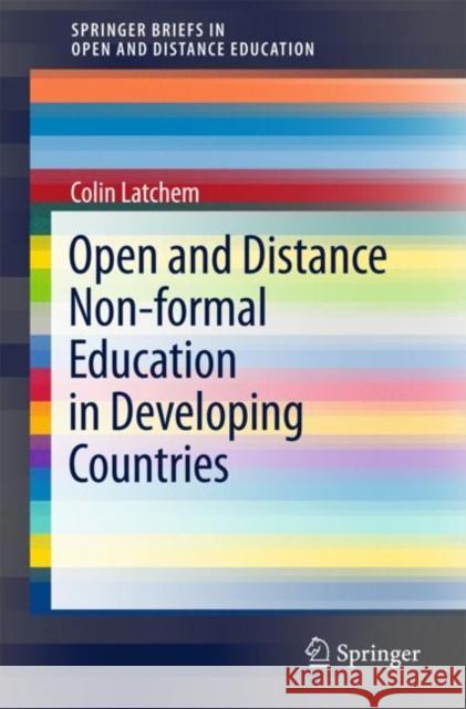 Open and Distance Non-Formal Education in Developing Countries Latchem, Colin 9789811067402