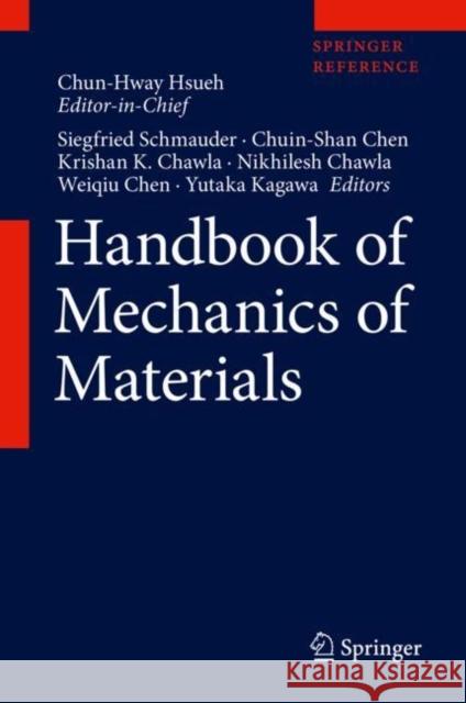 Handbook of Mechanics of Materials Hsueh, Chun-Hway 9789811068836