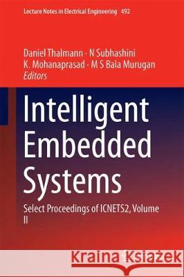 Intelligent Embedded Systems: Select Proceedings of Icnets2, Volume II Thalmann, Daniel 9789811085741
