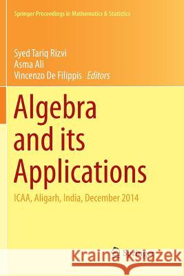 Algebra and Its Applications: Icaa, Aligarh, India, December 2014 Rizvi, Syed Tariq 9789811094125