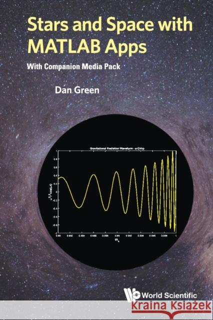 Stars and Space with MATLAB Apps (with Companion Media Pack) Green, Daniel 9789811216350