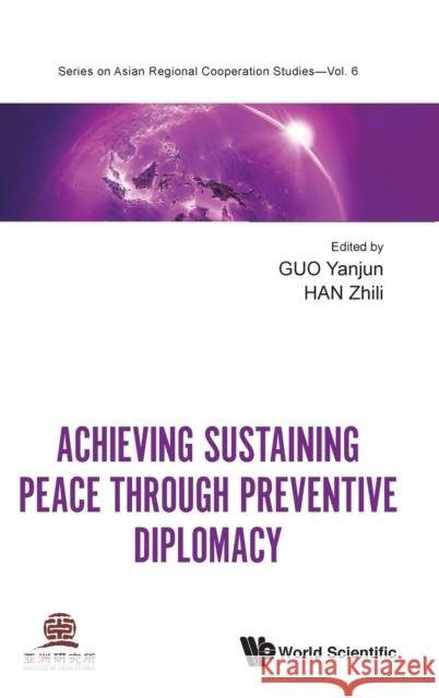 Achieving Sustaining Peace Through Preventive Diplomacy Yanjun Guo Zhili Han 9789811221811