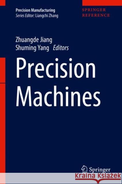 Precision Machines Shuming Yang Zhuangde Jiang 9789811303807 Springer