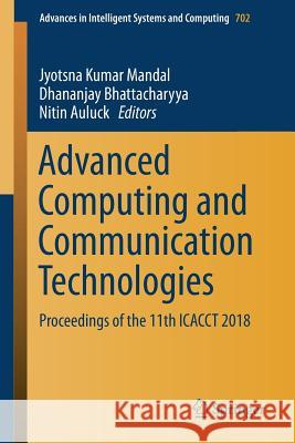 Advanced Computing and Communication Technologies: Proceedings of the 11th Icacct 2018 Mandal, Jyotsna Kumar 9789811306792
