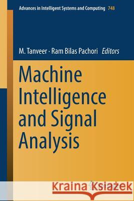 Machine Intelligence and Signal Analysis M. Tanveer Ram Bilas Pachori 9789811309229 Springer