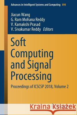 Soft Computing and Signal Processing: Proceedings of Icscsp 2018, Volume 2 Wang, Jiacun 9789811333927
