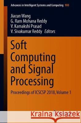Soft Computing and Signal Processing: Proceedings of Icscsp 2018, Volume 1 Wang, Jiacun 9789811335990