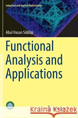 Functional Analysis and Applications Abul Hasan Siddiqi 9789811338304 Springer