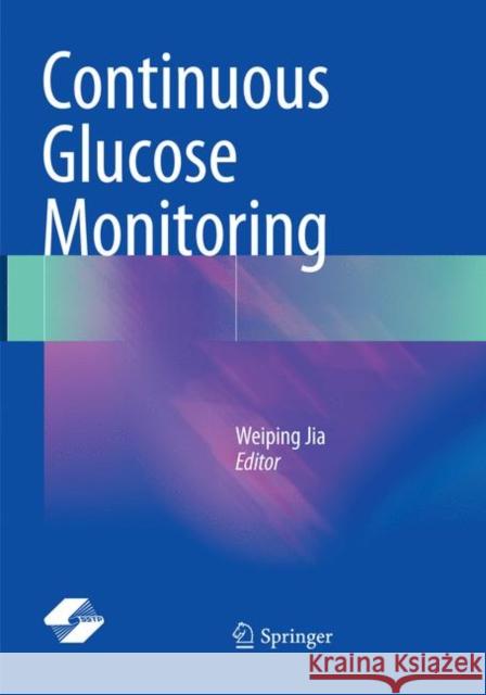Continuous Glucose Monitoring Weiping Jia 9789811339134