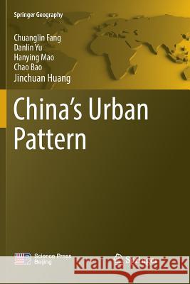 China's Urban Pattern Chuanglin Fang Danlin Yu Hanying Mao 9789811339790 Springer
