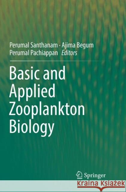 Basic and Applied Zooplankton Biology Perumal Santhanam Ajima Begum Perumal Pachiappan 9789811340260 Springer