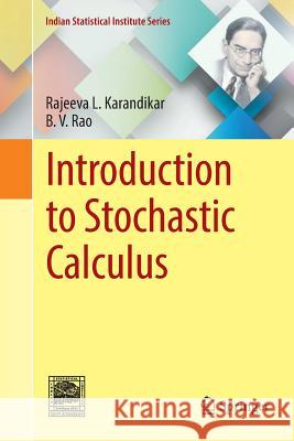 Introduction to Stochastic Calculus Rajeeva L. Karandikar B. V. Rao 9789811341212