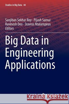 Big Data in Engineering Applications Sanjiban Sekhar Roy Pijush Samui Ravinesh Deo 9789811341625
