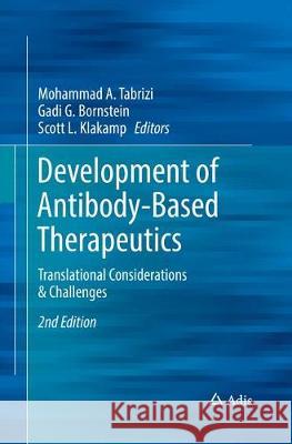 Development of Antibody-Based Therapeutics: Translational Considerations & Challenges Tabrizi, Mohammad A. 9789811344329 Adis