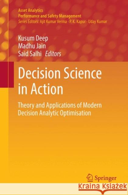 Decision Science in Action: Theory and Applications of Modern Decision Analytic Optimisation Deep, Kusum 9789811345203
