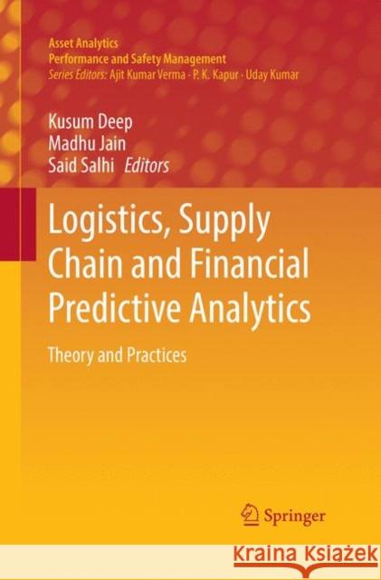 Logistics, Supply Chain and Financial Predictive Analytics: Theory and Practices Deep, Kusum 9789811345227