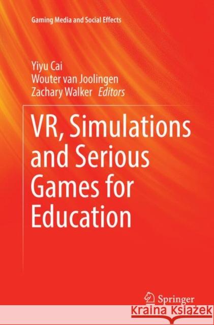 Vr, Simulations and Serious Games for Education Cai, Yiyu 9789811348105