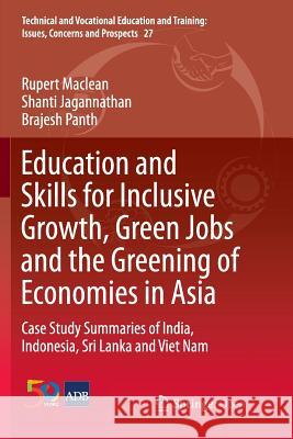 Education and Skills for Inclusive Growth, Green Jobs and the Greening of Economies in Asia: Case Study Summaries of India, Indonesia, Sri Lanka and V MacLean, Rupert 9789811349027